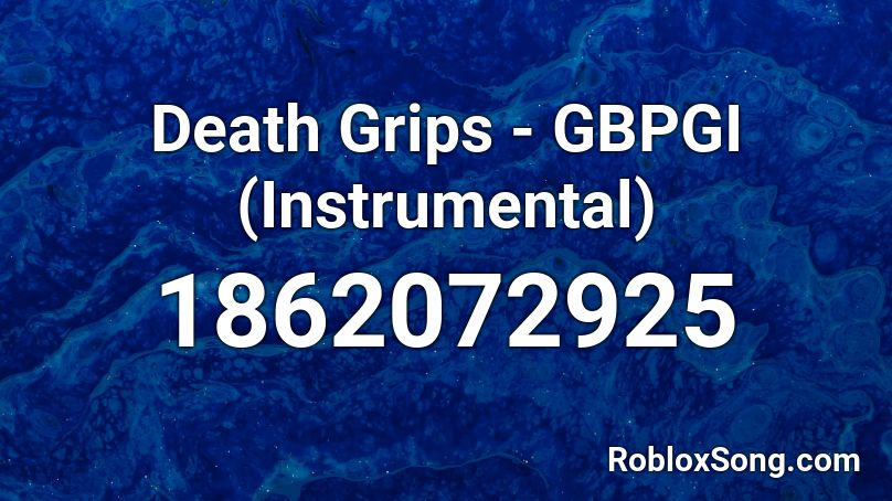Death Grips - GBPGI (Instrumental) Roblox ID