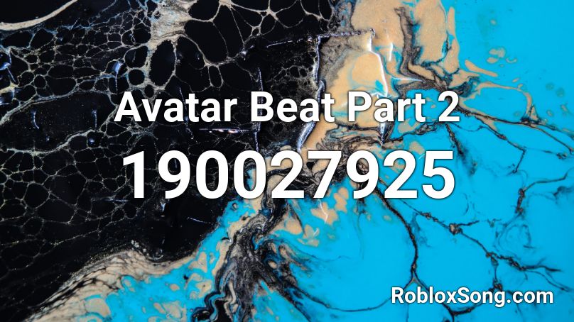 Avatar Beat Part 2 Roblox ID