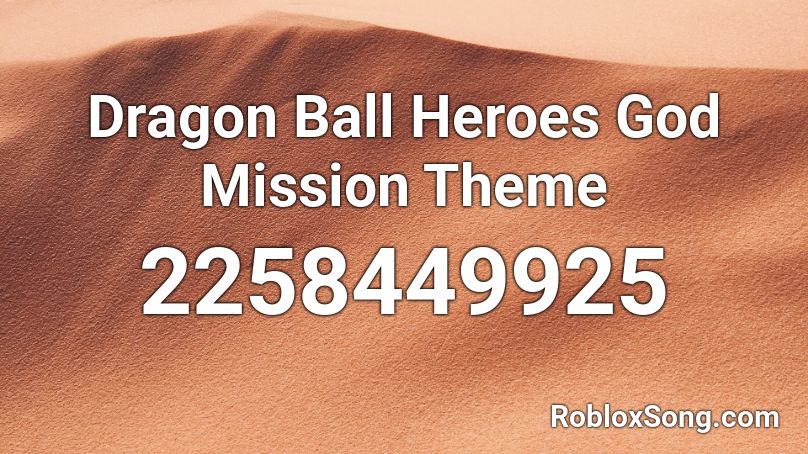 Dragon Ball Heroes God Mission Theme Roblox ID