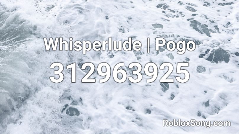 Whisperlude | Pogo Roblox ID