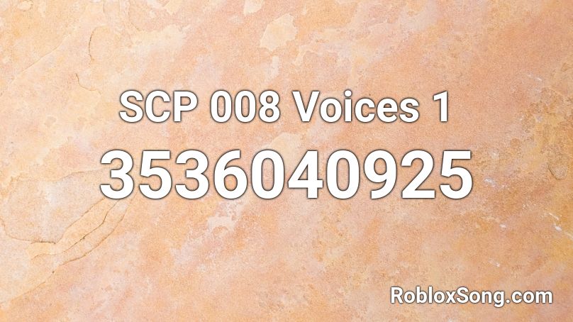 SCP 008 Voices 1 Roblox ID