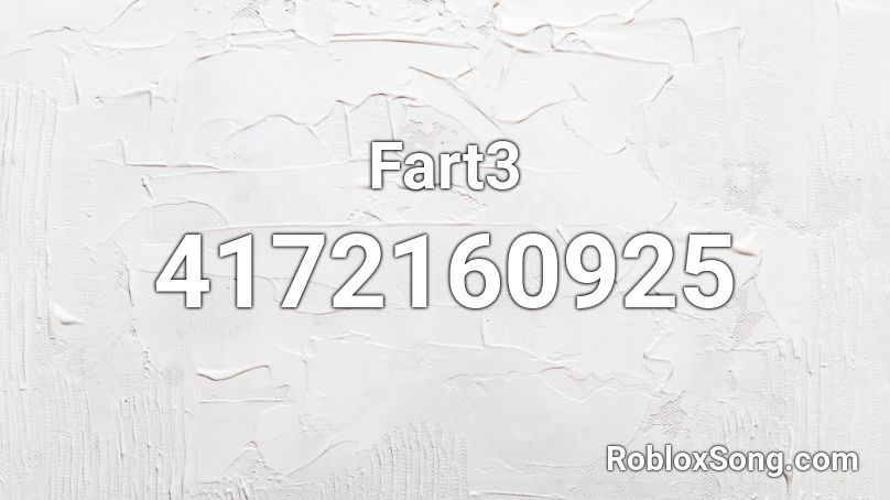 Fart3 Roblox ID