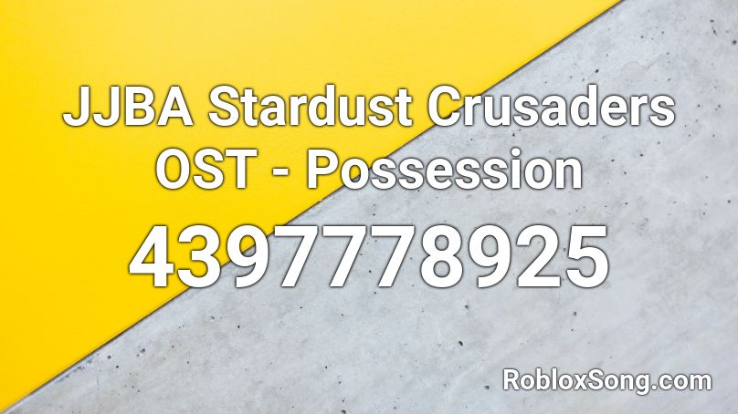 JJBA Stardust Crusaders OST - Possession Roblox ID