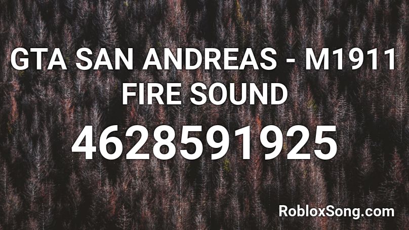 GTA SAN ANDREAS - M1911 FIRE SOUND Roblox ID