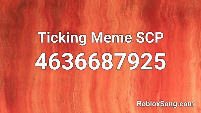 Ticking Meme SCP Roblox ID