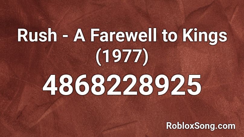 Rush - A Farewell to Kings (1977) Roblox ID
