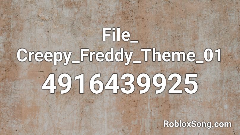 File_ Creepy_Freddy_Theme_01 Roblox ID