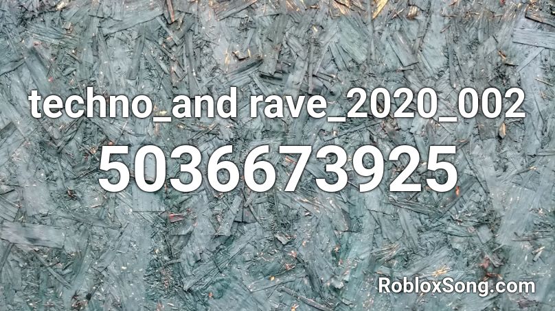 techno_and rave_2020_002 Roblox ID