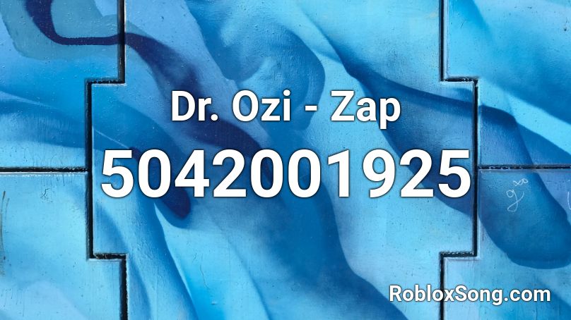 Dr. Ozi - Zap Roblox ID