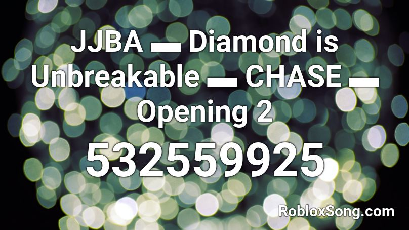 Jjba Diamond Is Unbreakable Chase Opening 2 Roblox Id Roblox Music Codes - roblox jojo chase