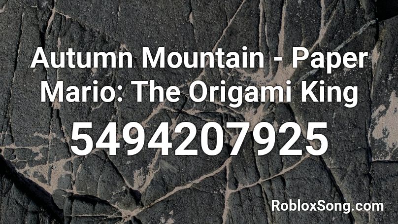 Autumn Mountain Paper Mario The Origami King Roblox Id Roblox Music Codes - roblox black origami