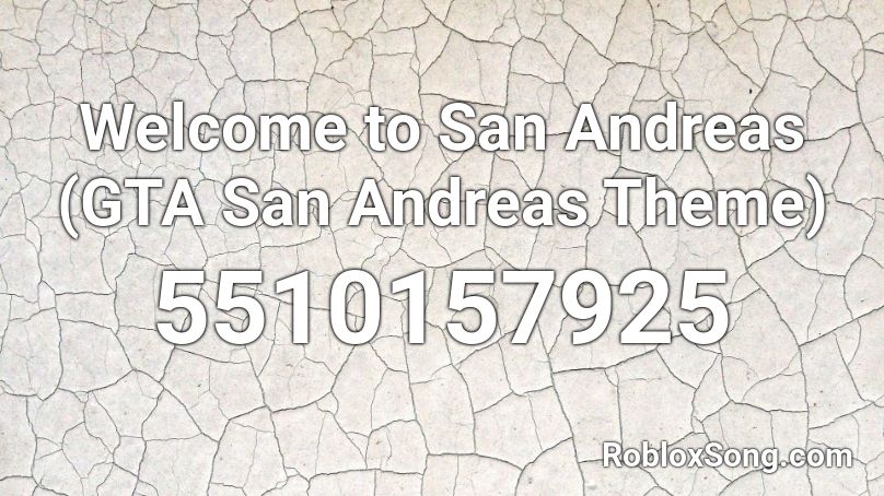 Welcome To San Andreas Gta San Andreas Roblox Id Roblox Music Codes - roblox welcome song