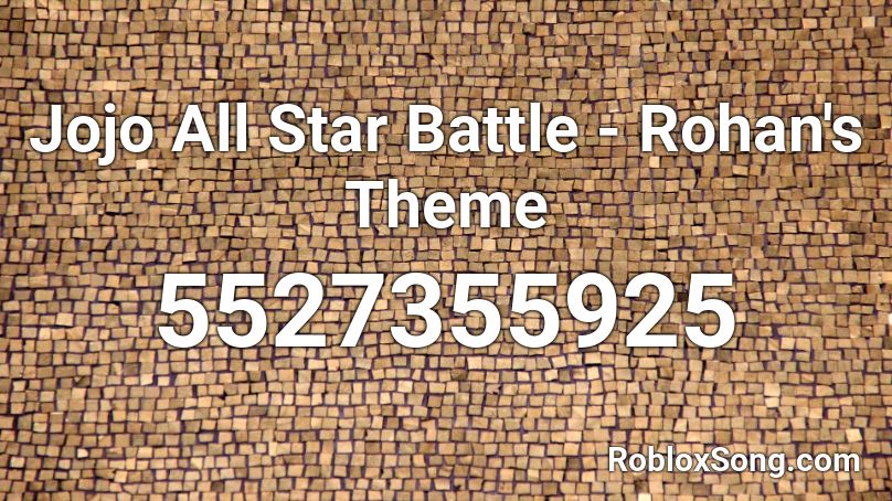 Jojo All Star Battle - Rohan's Theme Roblox ID