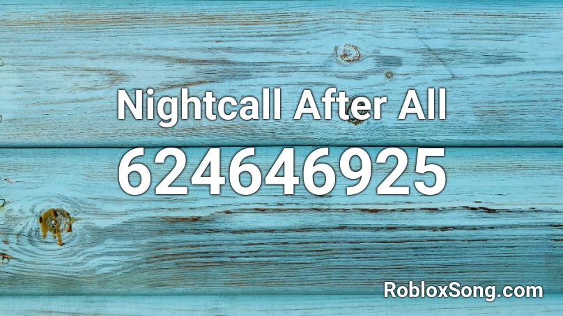 Nightcall After All Roblox ID