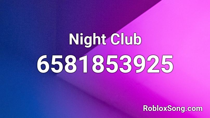 Night Club Roblox ID