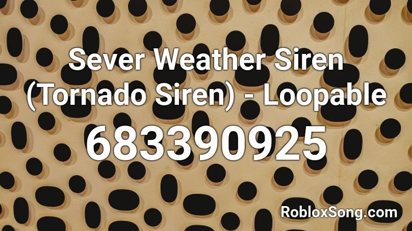 Sever Weather Siren (Tornado Siren) - Loopable Roblox ID