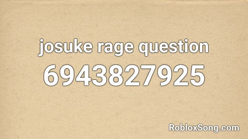 josuke rage question Roblox ID