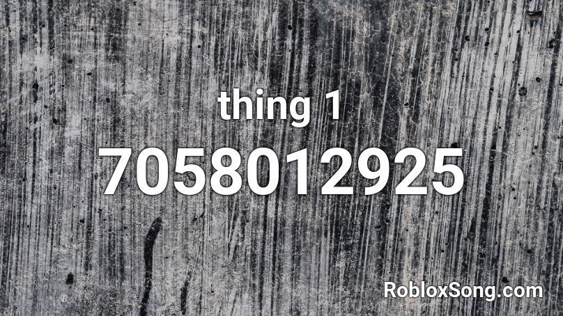 thing 1 Roblox ID