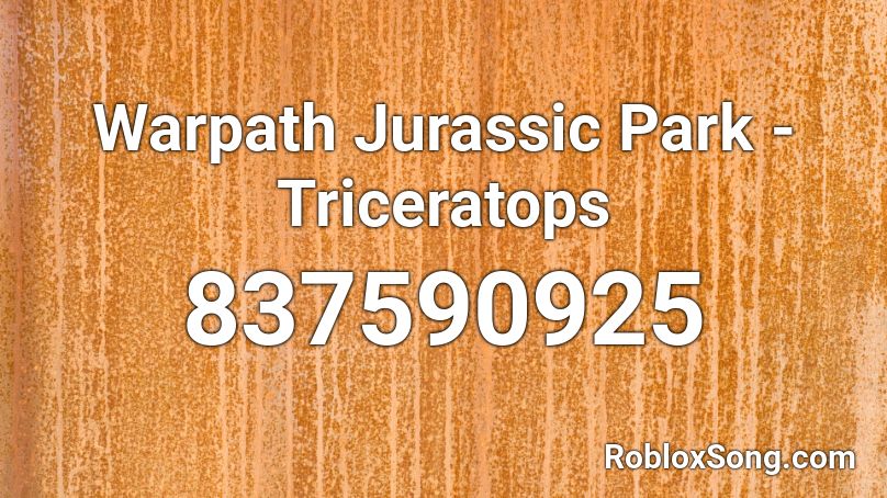 Warpath Jurassic Park Triceratops Roblox Id Roblox Music Codes - jurassic park meme roblox id