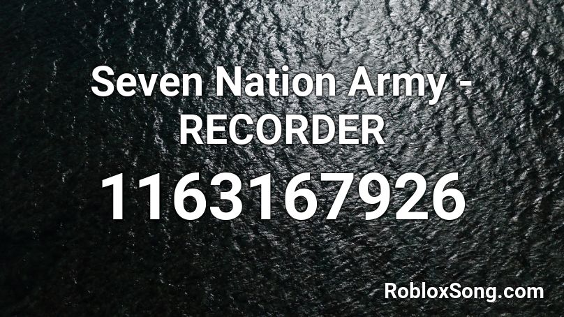 Seven Nation Army Recorder Roblox Id Roblox Music Codes - loud recorder music roblox