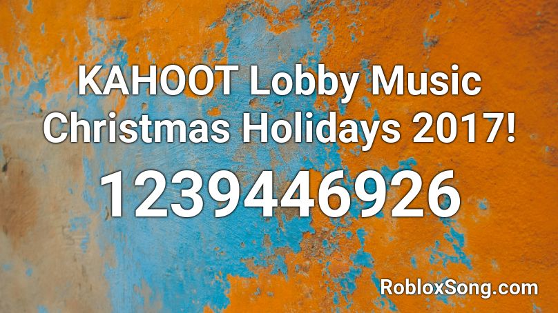 KAHOOT Lobby Music Christmas Holidays 2017! Roblox ID