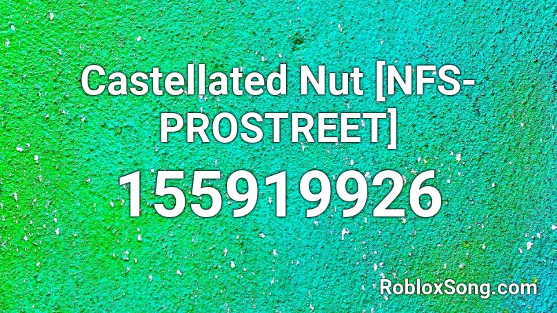 Castellated Nut [NFS-PROSTREET] Roblox ID