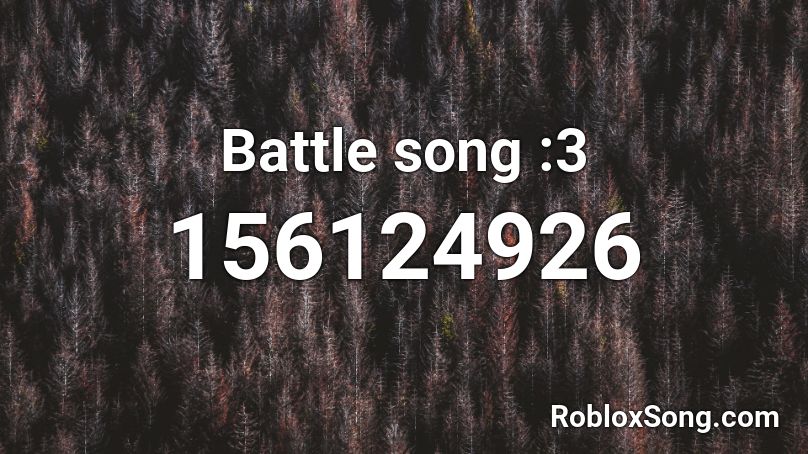 Battle song :3 Roblox ID