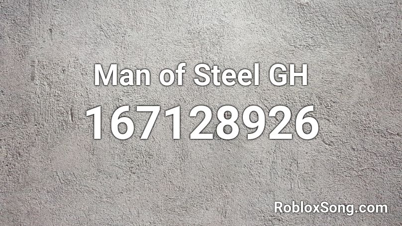 Man of Steel GH Roblox ID