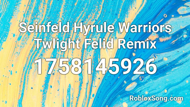 Seinfeld Hyrule Warriors Twlight Felid Remix Roblox ID