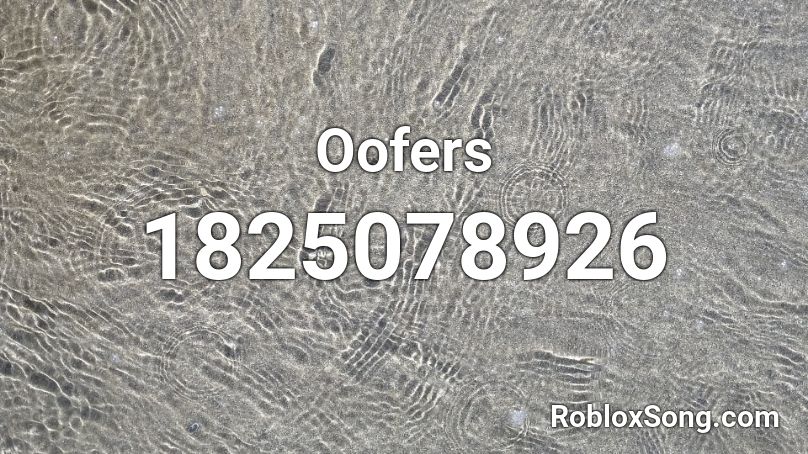 Oofers Roblox ID