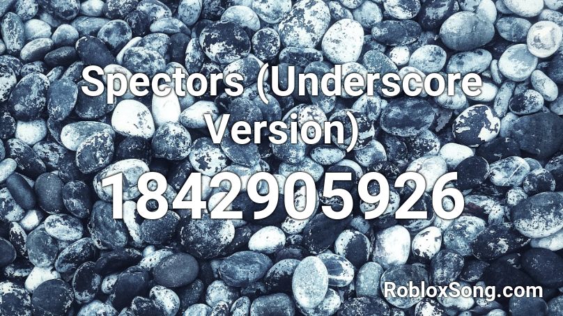 Spectors (Underscore Version) Roblox ID