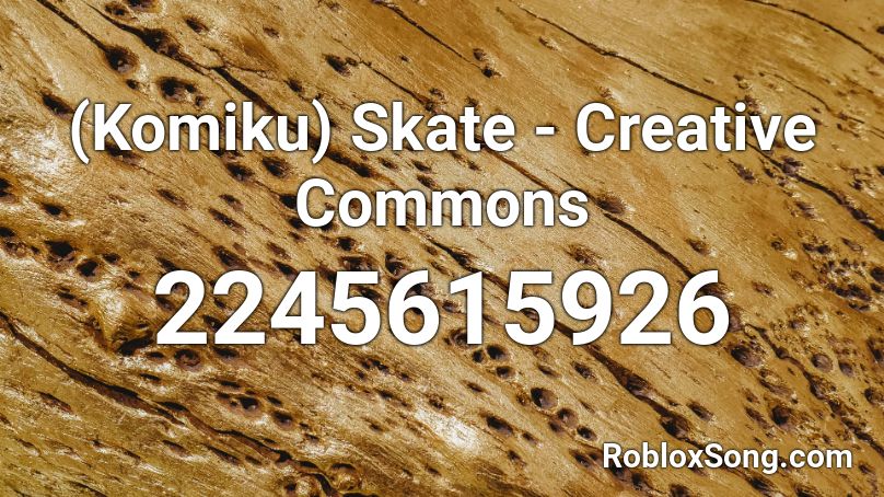 (Komiku) Skate - Creative Commons Roblox ID