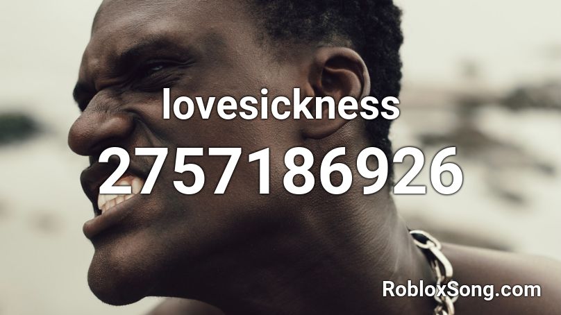 lovesickness Roblox ID
