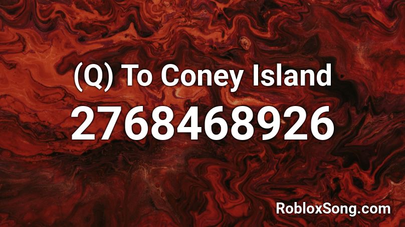 (Q) To Coney Island Roblox ID