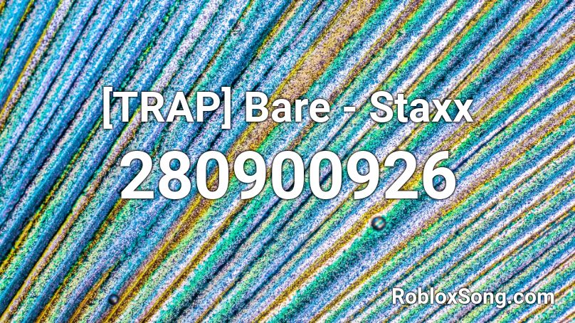 [TRAP] Bare - Staxx Roblox ID