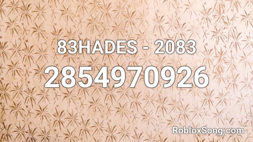 83HADES - 2083 Roblox ID