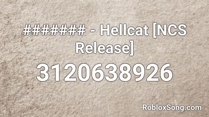 ####### - Hellcat [NCS Release] Roblox ID