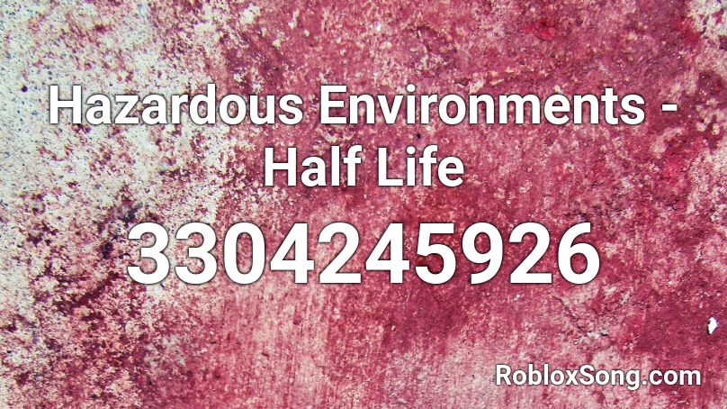 Hazardous Environments - Half Life Roblox ID