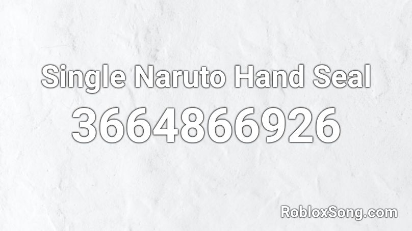 Single Naruto Hand Seal Roblox ID