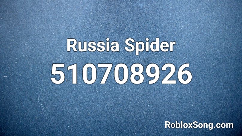 Russia Spider Roblox ID