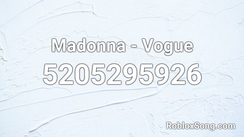 Madonna - Vogue Roblox ID