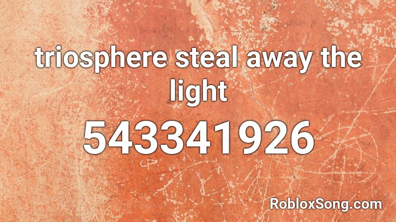 triosphere steal away the light Roblox ID