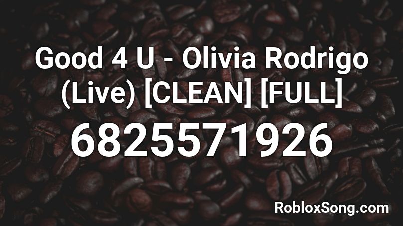 Good 4 U Olivia Rodrigo Live Clean Full Roblox Id Roblox Music Codes - good roblox song