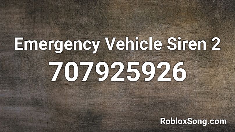 Emergency Vehicle Siren 2 Roblox ID