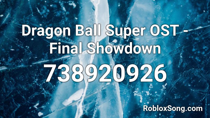 Dragon Ball Super OST - Final Showdown Roblox ID