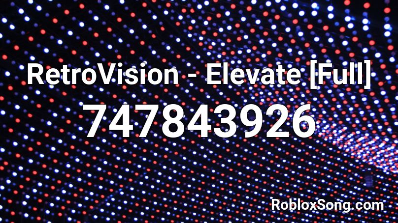 RetroVision - Elevate [Full] Roblox ID