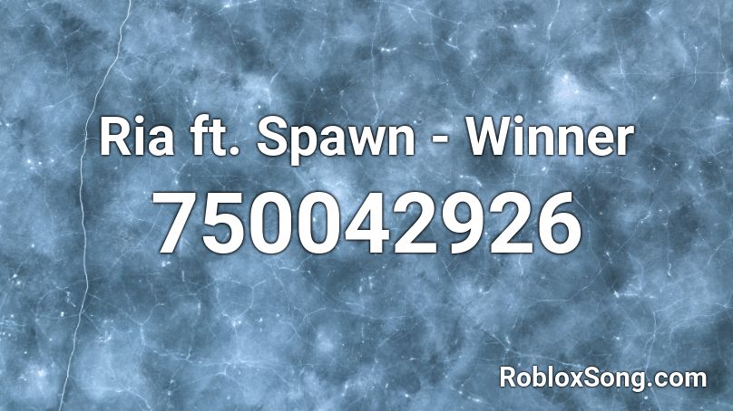 Ria ft. Spawn - Winner Roblox ID