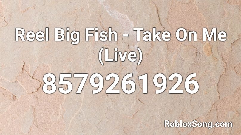 Reel Big Fish - Take On Me (Live) Roblox ID