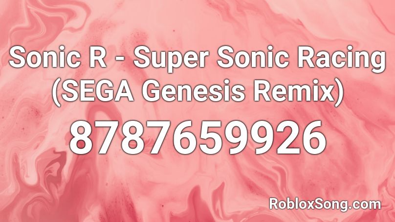 Sonic R - Super Sonic Racing (SEGA Genesis Remix) Roblox ID