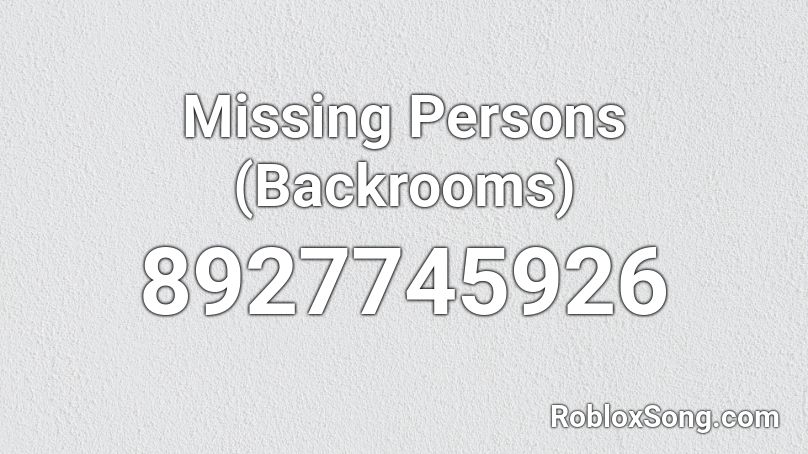 Missing Persons (Backrooms) Roblox ID